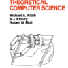 A Basis for Theoretical Computer Science - Kfoury, Moll, and Arbib
